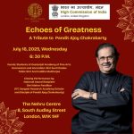 Experience the Musical Tribute to Pandit Ajoy Chakrabarty on 16th Julyat The Nehru Centre, London.