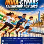 One Route, Two Nations, One Friendship — Join the India–Cyprus Friendship Run 2026 on 27 September.